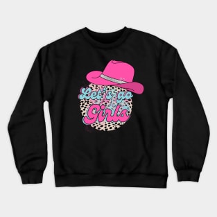 Lets Go Girls Crewneck Sweatshirt